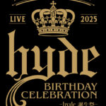 -『L’Arc~en~Ciel LIVE 2025 hyde BIRTHDAY CELEBRATION -hyde誕⽣祭-DELAY VIEWING』実施が決定-